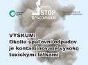 Výskum potvrdil obavy: Okolie spaľovní odpadov je kontaminované vysoko toxickými látkami